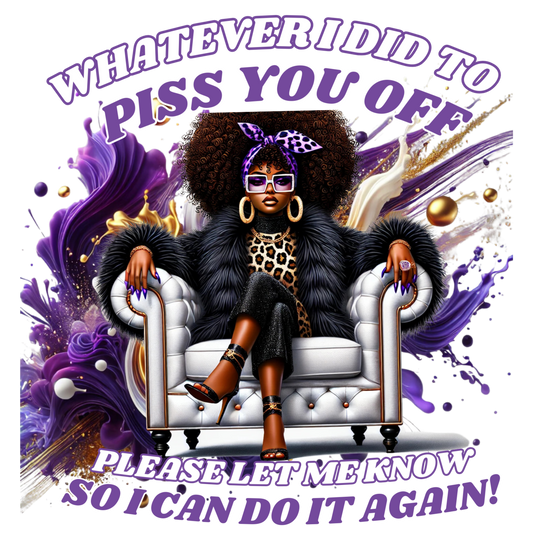 Whatever I did to piss you off - Design 2